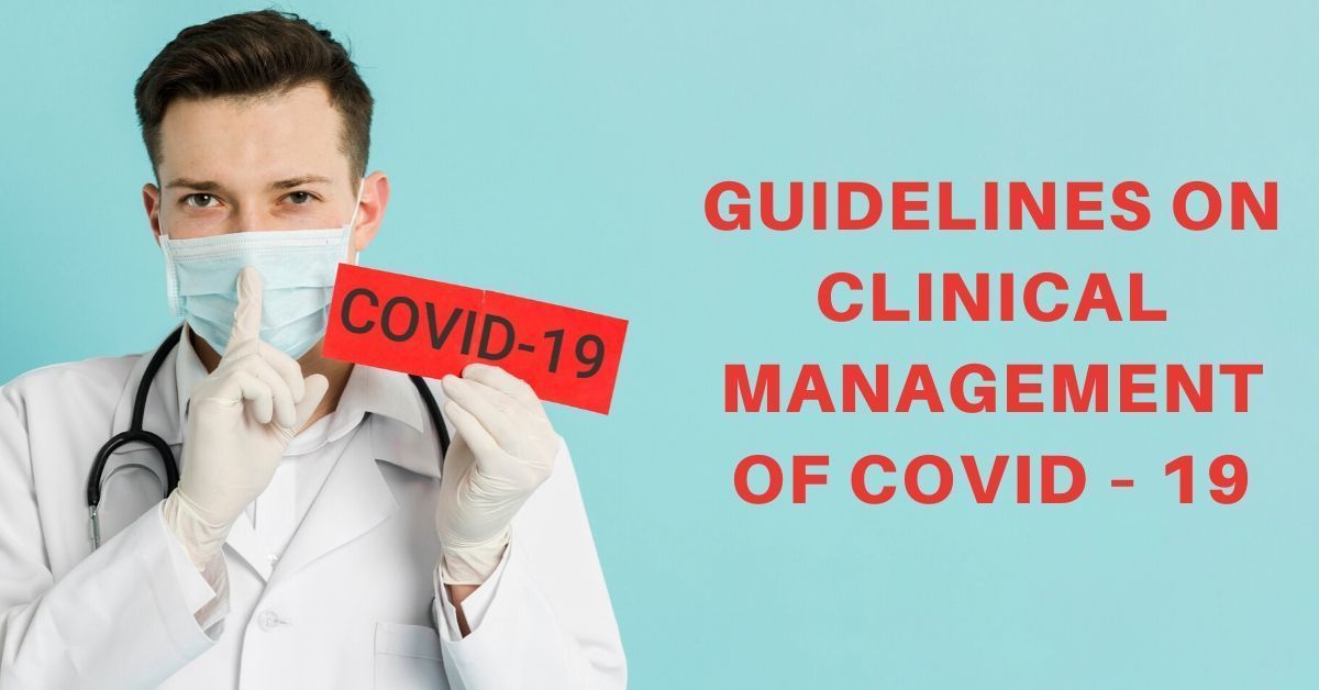 Guidelines On Clinical Management Of COVID – 19