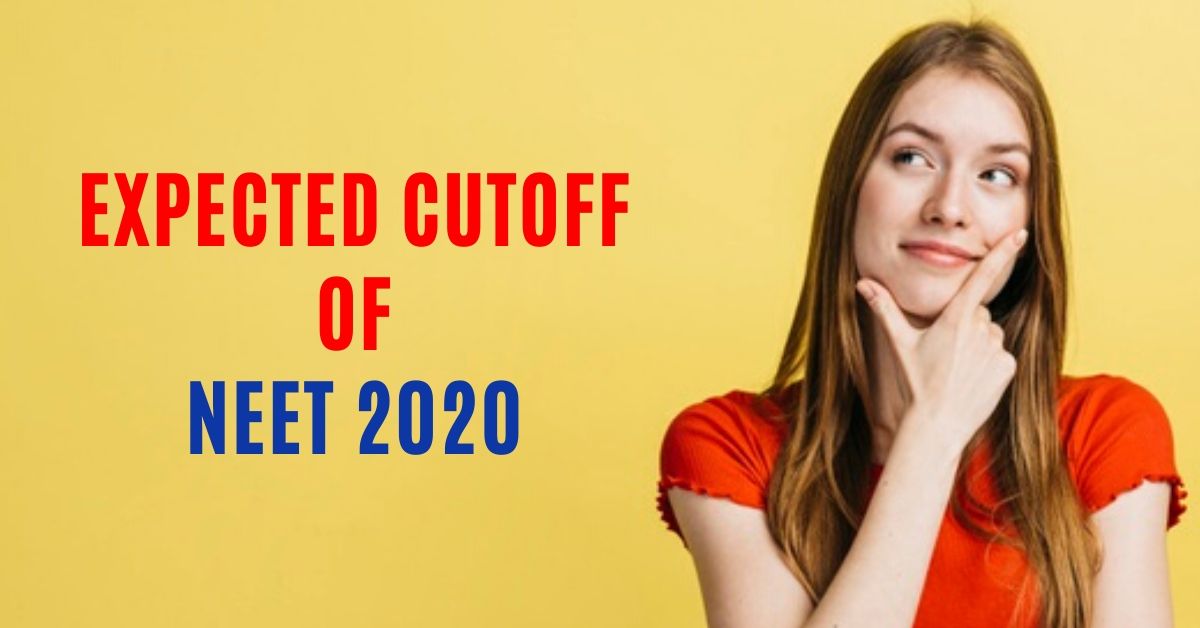 Expected Cutoff Of NEET 2020