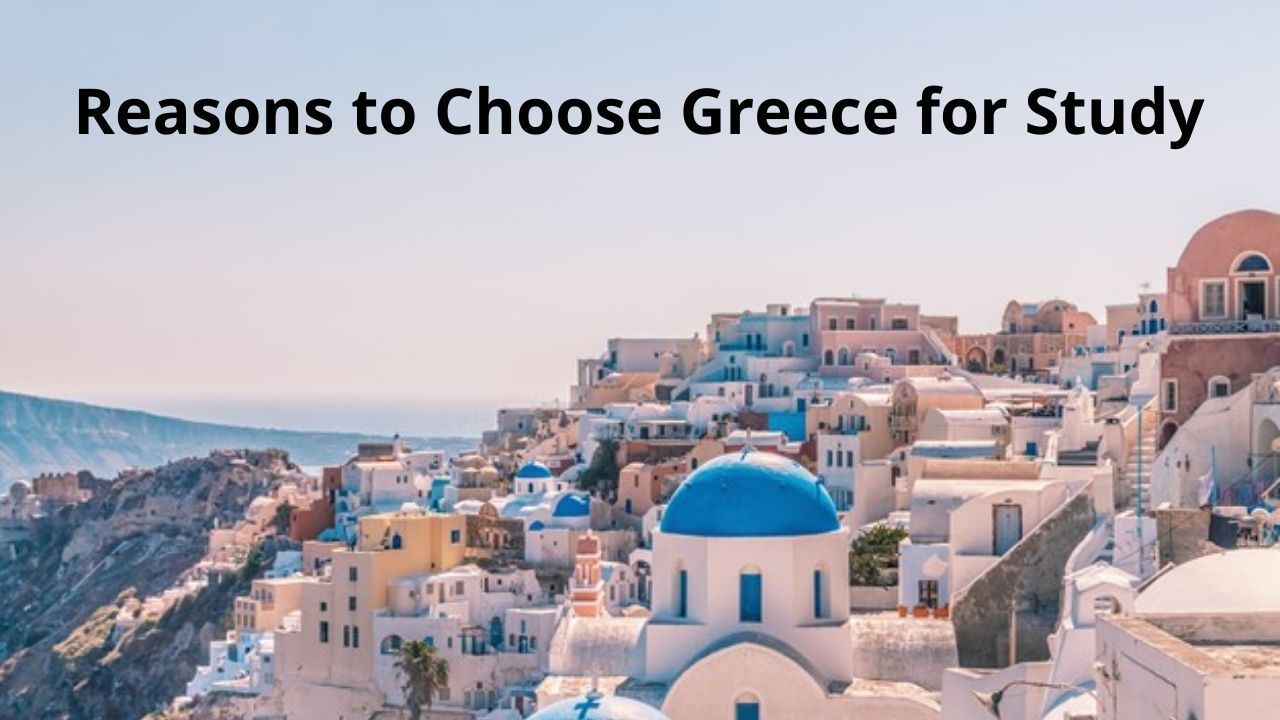 Reasons To Choose Greece For Study
