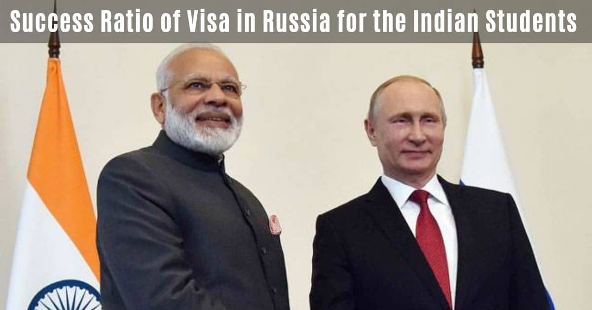 Success Ratio Of Visa In Russia For The Indian Students
