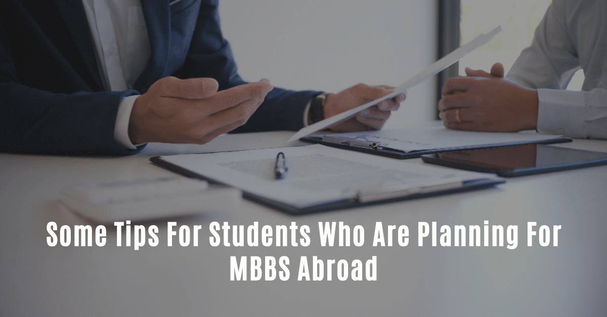Some Tips For Students Who Are Planning For MBBS Abroad