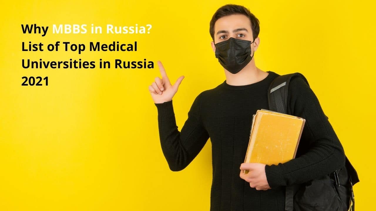 Why MBBS In Russia? List Of Top Medical Universities In Russia 2021