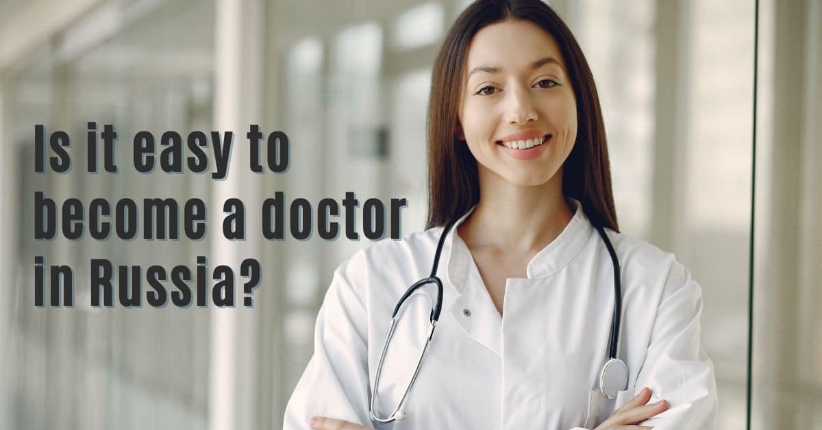 Is It Easy To Become A Doctor In Russia
