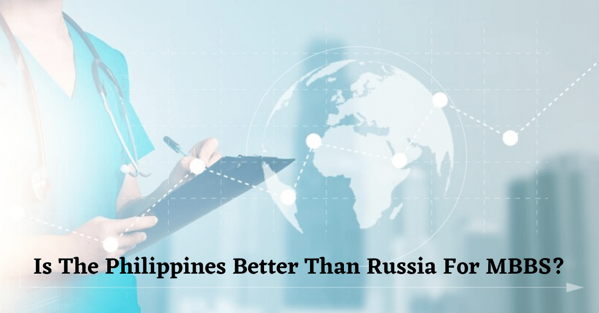 Is The Philippines Better Than Russia For MBBS?