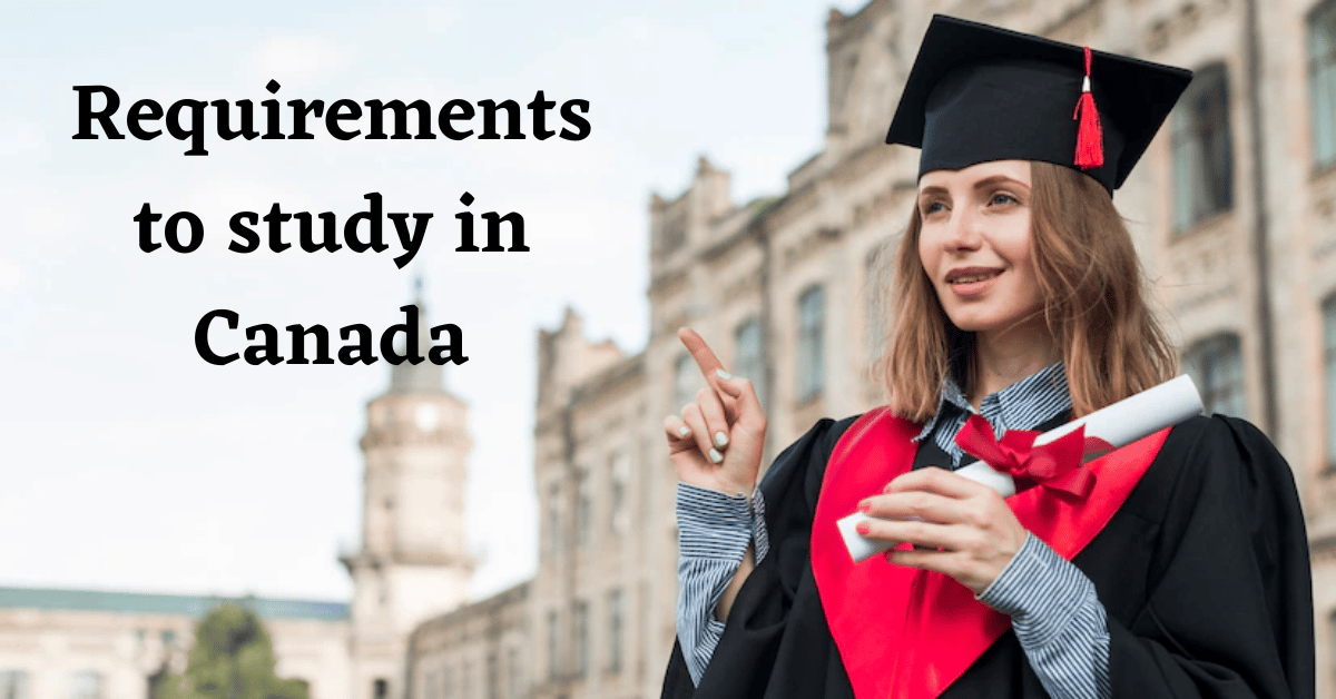 Requirements To Study In Canada