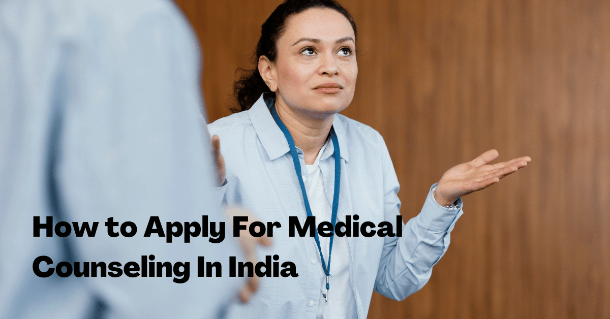 How To Apply For Medical Counseling In India
