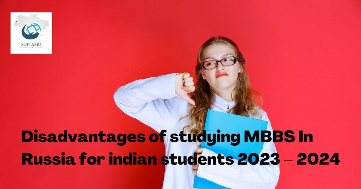 Disadvantages Of Studying MBBS In Russia For Indian Students 2023 – 2024